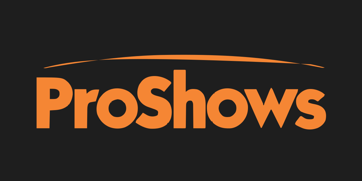 ProShows